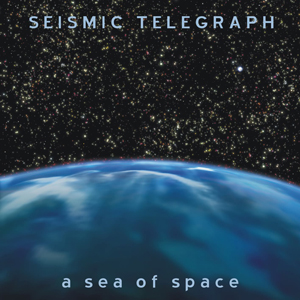 Seismic Telegraph A Sea Of Space